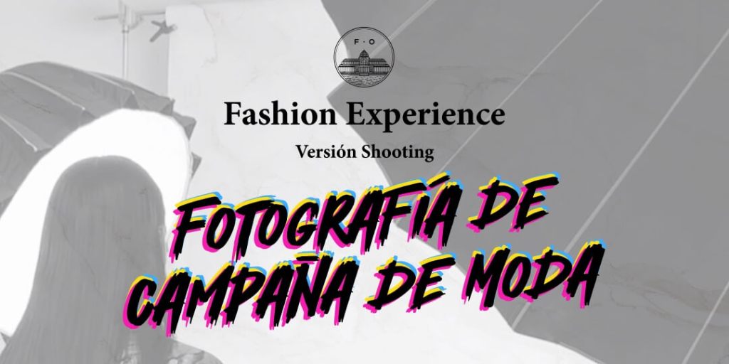 Fashion Experience Versión Shooting Fotografía de Campaña de Moda
